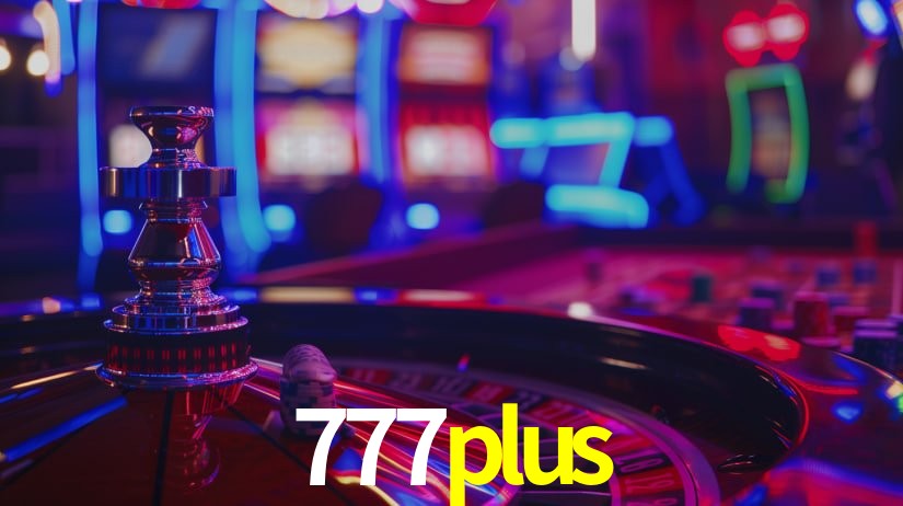 Ofertas Imperdíveis na 777plus: Promoções e Bônus Que Valem a Pena
