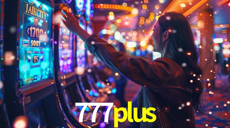 Explore as vantagens do 777plus: serviço profissional e confiabilidade